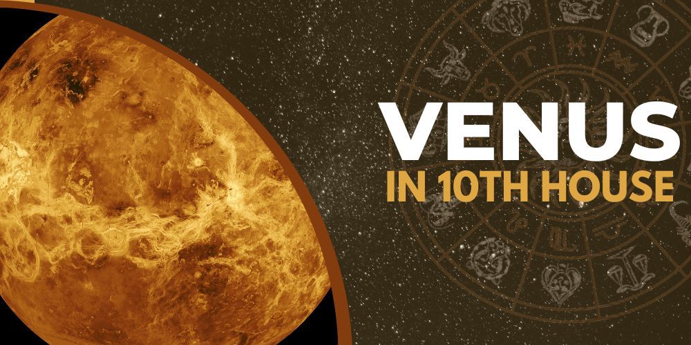 venus in 10th house in female horoscope