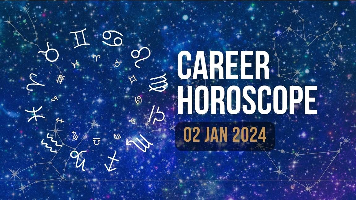 Career Horoscope 2 January 2024 Astrolekha