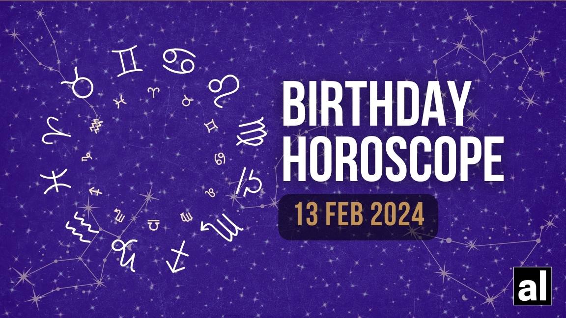 Birthday Horoscope 13 February 2024 Astrolekha